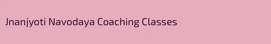Jnanjyoti Navodaya Coaching Classes